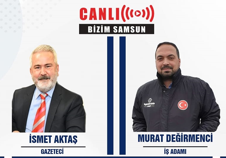 Başkanımız Murat Değirmenci, Bizim Samsun TV’de İsmet Aktaş’ın Konuğu Oldu