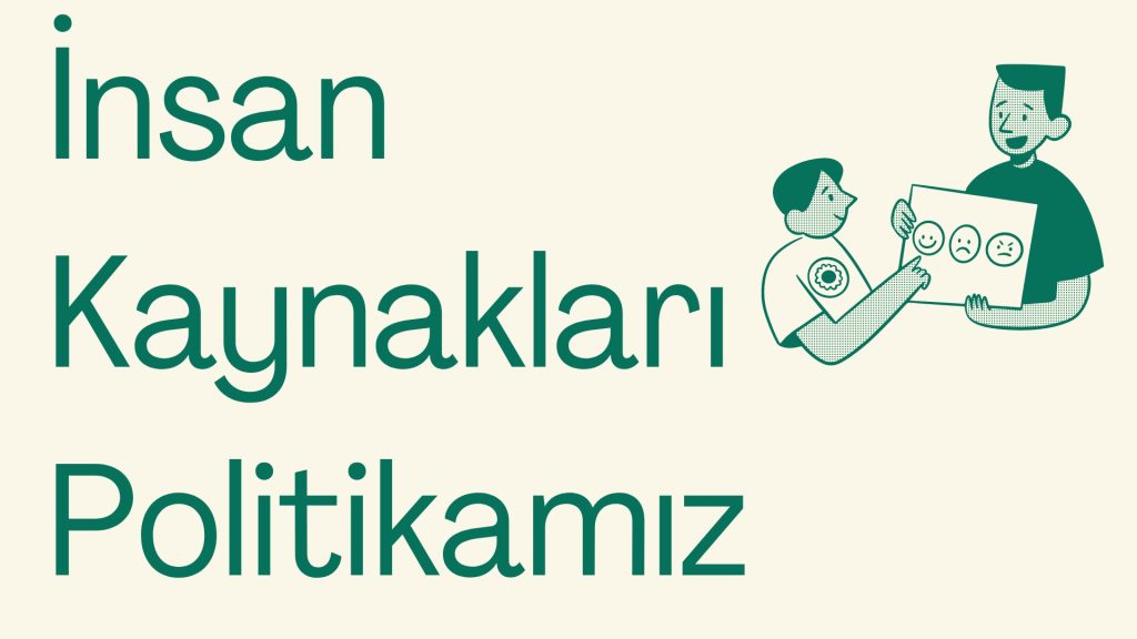 İnsan Kaynakları Politikamız