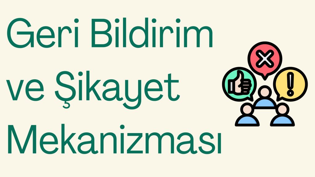 Geri Bildirim ve Şikayet Mekanizması